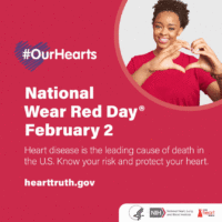 National Wear Red Day - February 2 #OurHearts. National Wear Red Day February 2. Heart Disease is the leading cause of death in the U.S. Know your risk and protect your heart. Hearttruth.gov